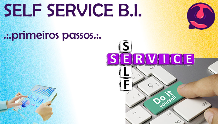 Self Service BI .:. Primeiros Passos .:.